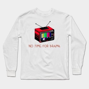 No Time For Drama Box TV Vintage - Vintage Box TV Long Sleeve T-Shirt